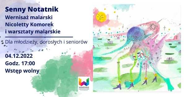 SENNY NOTATNIK - Wernisaż wystawy malarstwa Nicoletty Komorek oraz warsztaty malarstwa