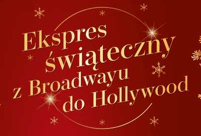 Mikołajkowa Gala 2022 - z Broadwayu do Hollywood [16:00 i 19:00]