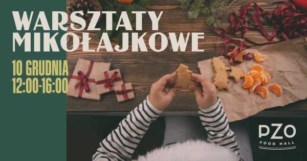 WARSZTATY MIKOŁAJKOWE W PZO FOOD HALL! - edycja 2.