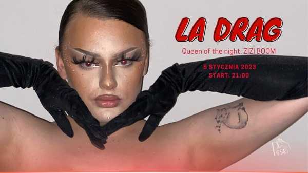 La Drag! Queen of the night: ZIZI BOOM