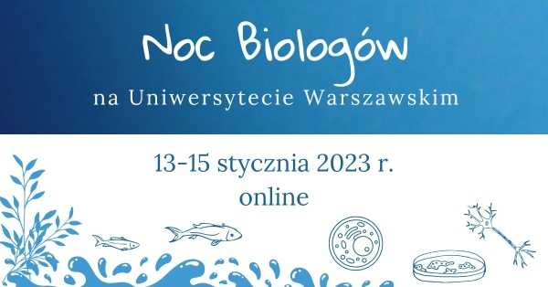 XII Noc Biologów na Wydziale Biologii Uniwersytetu Warszawskiego 