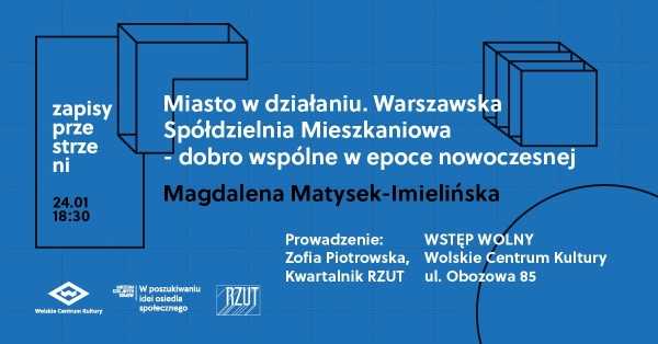 Zapisy przestrzeni / Miasto w działaniu. Magdalena Matysek-Imielińska