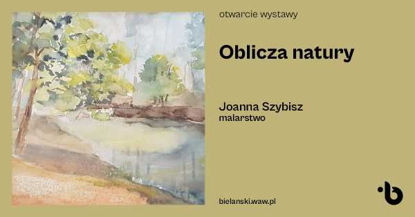 Wernisaż akwareli Joanny Szybisz | Oblicza natury