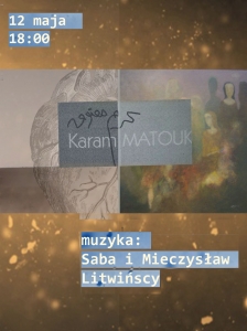 "Serce Syrii - podróż mistyczna": Karam Matouk - Malarstwo. Litwińscy - uwertura muzyczna