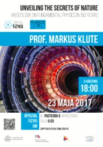Prof. Markus Klute - Unveiling secrets of Nature: an outlook on fundamental physics in 100 years