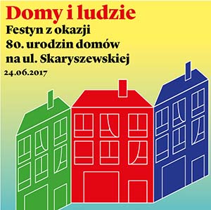 Domy i ludzie - Festyn ulicy Skaryszewskiej