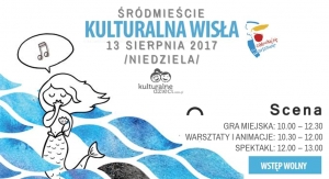 Kulturalna Wisła w Śródmieściu! / Spotkanie z Syrenką: gra miejska, zabawy, spektakl muzyczny