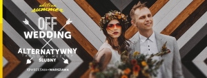 WARSAW SUMMER OFF WEDDING Alternatywne Targi Ślubne