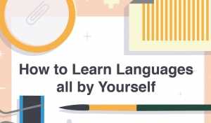 How to learn languages all by yourself? 