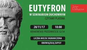 Festiwal Platoński: Eutyfron w Seminarium Duchownym