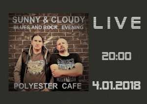 BLUES AND ROCK EVENING ! SUNNY & CLOUDY LIVE