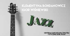 Klementyna Bohdanowicz i Igor Wiśniewski - koncert jazzowy