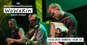 WoWaKin Trio - koncert folkowy