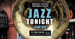 Jazz Tonight - Swing. Koncert zespołu Ensemble Squad