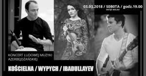 Kościelna/Wypych/Ibadullayew - ludowa muzyka azerbejdżańska