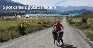 Rowerami po Chile - slajdowisko z podróżnikami Asią i Łukaszem