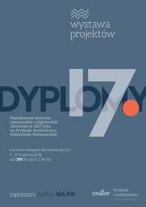 Wernisaż wystawy: Najciekawsze dyplomy inżynierskie i magisterskie obronione w 2017 roku na Wydziale Architektury Politechniki Warszawskiej