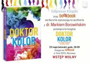 Spotkanie autorskie z dr. Markiem Borowińskim - "Doktor Kolor, czyli barwy pieniędzy, szczęścia i seksu"
