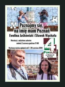 Wystawa "Poznajmy się, na imię mam Poznań" - Ewelina Jaśkowiak i Sławek Wąchała