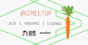 Geek Girls Carrots Warszawa #61meetup