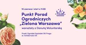 Punkt Porad Ogrodniczych - warsztaty "Zielona Warszawa"