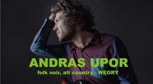 András Upor - folk noir, alt country (Budapeszt) w La Boheme