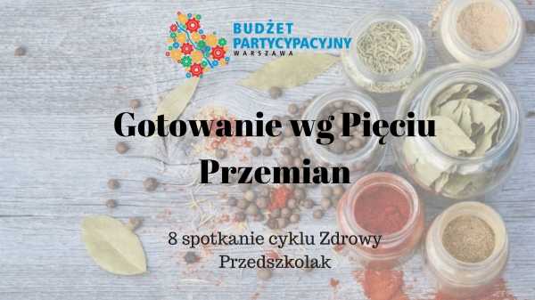 Gotowanie wg Pięciu Przemian - bezpłatne spotkanie z dietetykiem