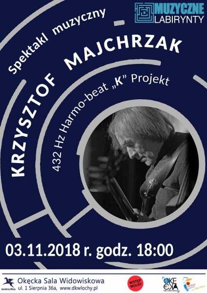 Spektakl muzyczny Krzysztofa Majchrzaka