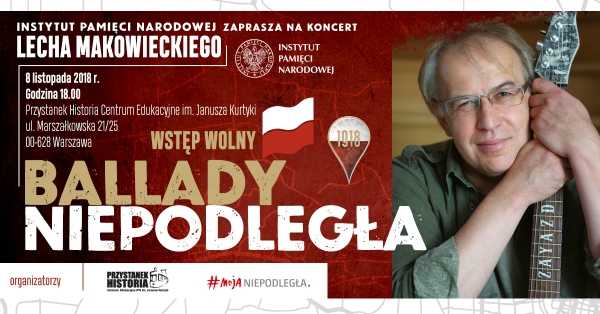 Koncert Lecha Makowieckiego "Ballady Niepodległa"
