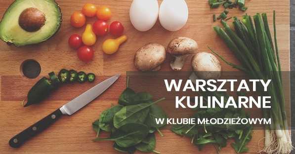 Warsztaty kulinarne dla młodzieży vol.2