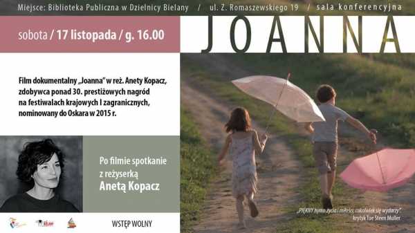 Spotkanie z reżyserką Anetą Kopacz oraz pokaz filmu "Joanna"