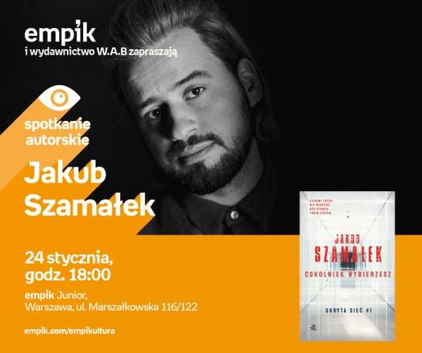 Premierowy tom trylogii „Ukryta sieć” – spotkanie z Jakubem Szamałkiem