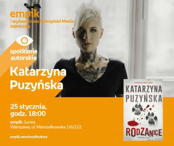 Katarzyna Puzyńska z powieścią „Rodzanice” w Warszawie