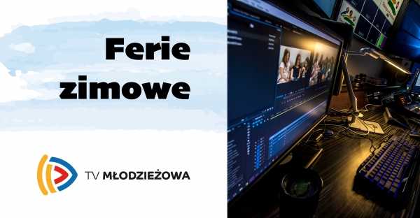 Ferie Zimowe w TV Młodzieżowa