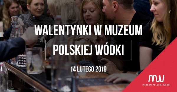 Walentynki w Muzeum Polskiej Wódki