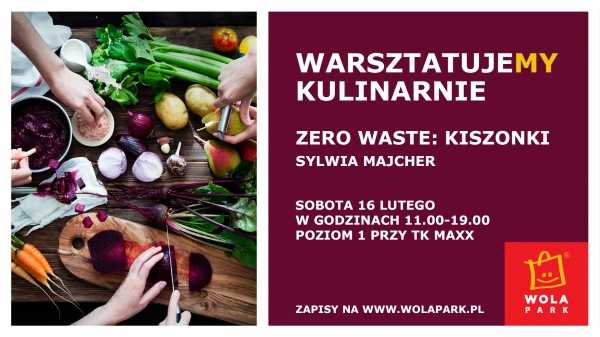 Jak gotować i nie wyrzucać jedzenia? Poznaj kuchnię zero waste w Wola Parku 