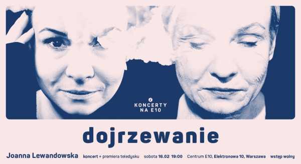 Joanna Lewandowska - Dojrzewanie - koncert + premiera teledysku