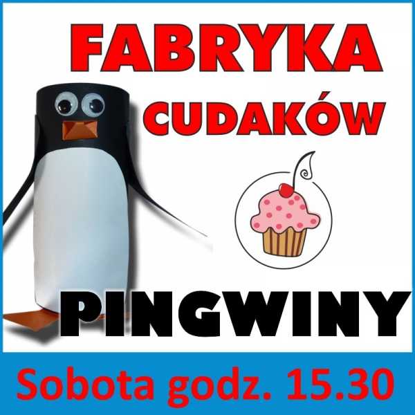 Fabryka Cudaków - PINGWINY