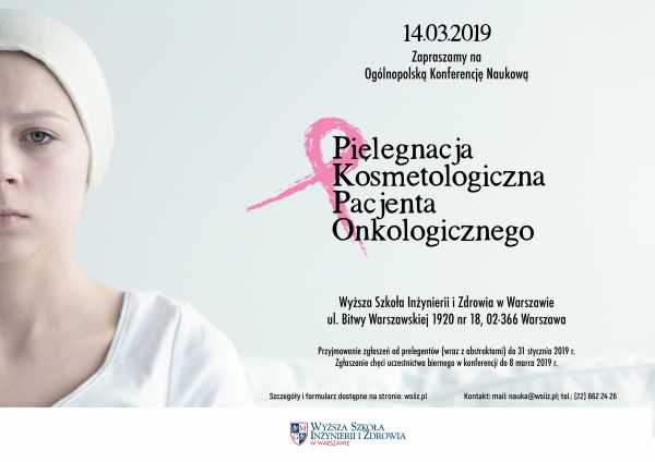 Ogólnopolska Konferencja Naukowa "Pielęgnacja kosmetologiczna pacjenta onkologicznego"