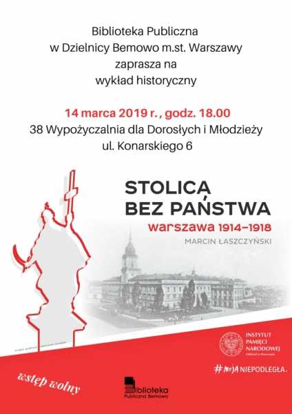 Wykład historyczny "Stolica bez państwa – Warszawa 1914-1918"