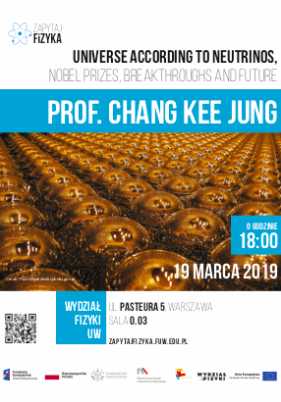 Prof. Chang Kee Jung – „Universe according to neutrinos”