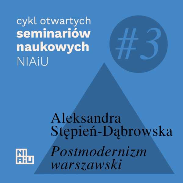 Seminarium NIAiU postmodernizm warszawski