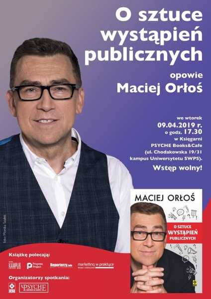 O sztuce wystąpień publicznych - spotkanie z Maciejem Orłosiem