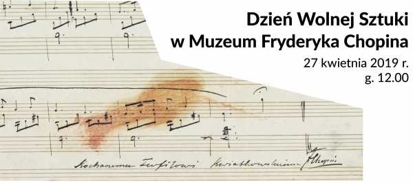 Dzień Wolnej Sztuki w  Muzeum Fryderyka Chopina