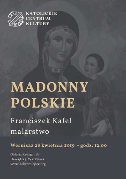 Madonny Polskie – Franciszek Kafel malarstwo - wernisaż