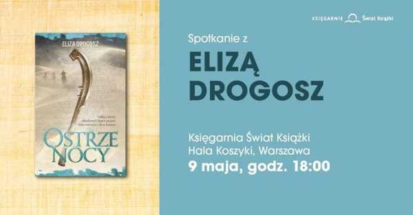 Spotkanie z Elizą Drogosz poświęcone jej najnowszej książce „Ostrze Nocy”