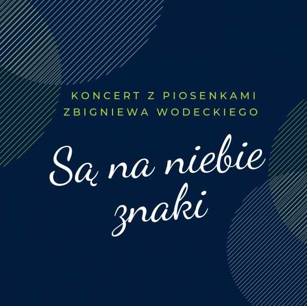 "Są na niebie znaki", koncert z piosenkami Zbigniewa Wodeckiego 
