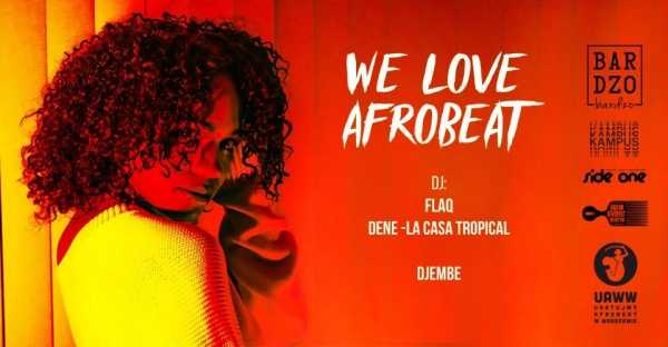 We love Afrobeaat / Dene (La Casa Tropical) & DJ FlaQ