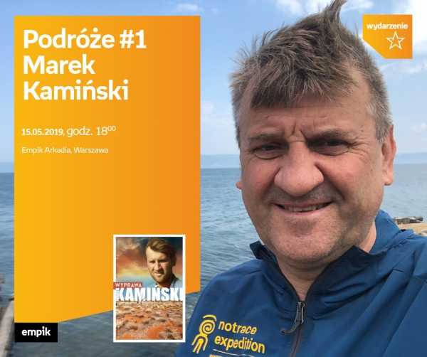 Podróże #1. Marek Kamiński | Empik Arkadia