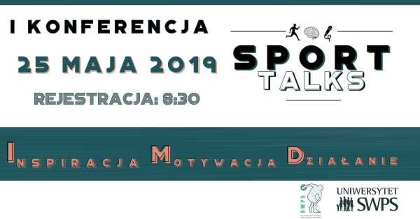 I Konferencja Sport Talks: Inspiracja - Motywacja - Działanie!
